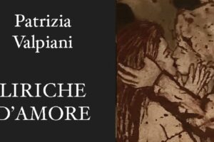 Patrizia Valpiani "Liriche d'amore"